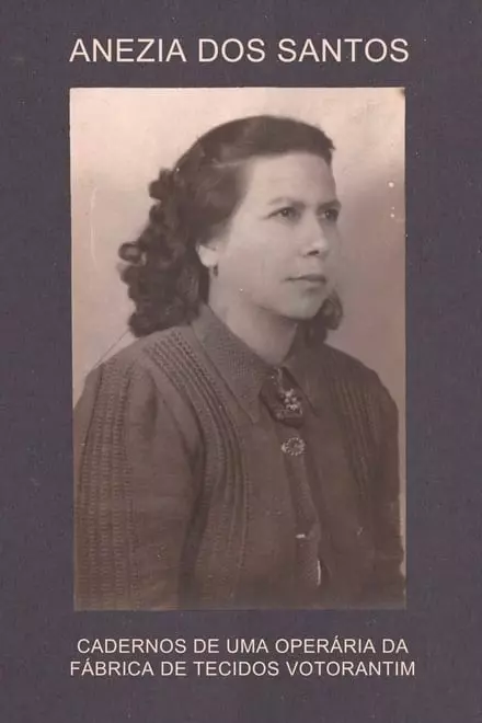 Anezia dos Santos – Diaries of a Votorantim Factory Worker