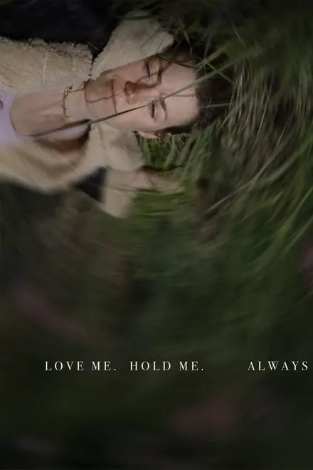 Love Me, Hold Me, Always