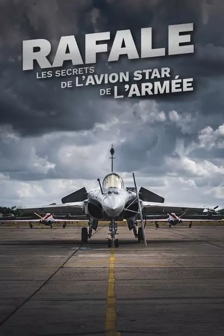 Rafale : Les Secrets de l'avion star de l'armÃ©e